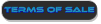TERMS OF SALE